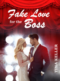 Fake Love for the Boss - Tina Keller - E-Book