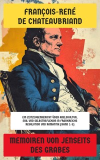 Memoiren von jenseits des Grabes - François-René de Chateaubriand - E-Book