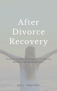After Divorce Recovery - Bill Vincent - E-Book