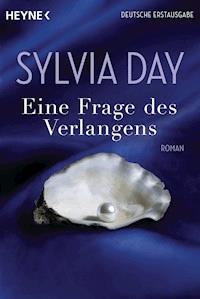 Eine Frage des Verlangens - Sylvia Day - E-Book