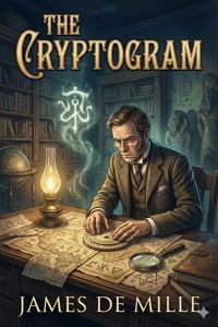 The Cryptogram: A Novel - James De Mille - E-Book