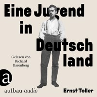Eine Jugend in Deutschland (Gekürzt) - Ernst Toller - Hörbuch