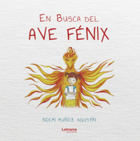 En busca del Ave Fénix - Noemí Muñoz Agustín - E-Book