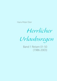 Herrlicher Urlaubsregen Band 1 - Hans-Peter Dürr - E-Book