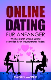 Online Dating für Anfänger - Markus Wagner - kostenlos E-Book