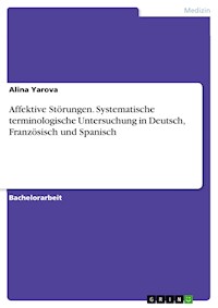 Affektive Störungen. Systematische terminologische Untersuchung in Deutsch, Französisch und Spanisch - Alina Yarova - E-Book