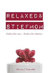 Relaxed & Stiefmom - Ebony Popiolek - E-Book