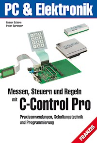 Messen, Steuern und Regeln mit C-Control-PRO - Reiner Schirm - E-Book
