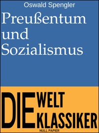 Preußentum und Sozialismus - Oswald Spengler - E-Book