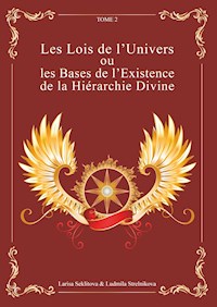 Les Lois de l'Univers ou les Bases de l'existence de la hiérarchie Divine tome 2 - Larisa Seklitova - E-Book