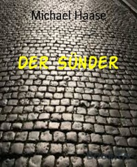 Der Sünder - Michael Haase - kostenlos E-Book
