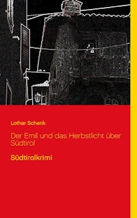 Der Emil und das Herbstlicht über Südtirol - Lothar Schenk - E-Book