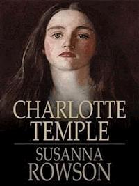 Charlotte Temple - Mrs. Rowson - E-Book