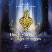 Das Erwachen des dunklen Herzens Teil 1, Band 2 - A. Gutzeit - Hörbuch