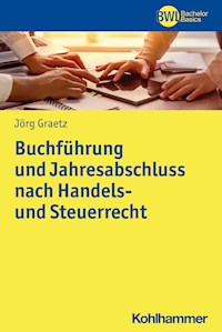 Buchführung und Jahresabschluss nach Handels- und Steuerrecht - Jörg Graetz - E-Book