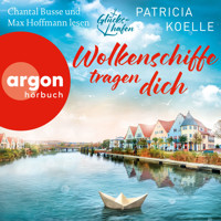 Wolkenschiffe tragen dich - Glückshafen-Reihe, Band 2 (Ungekürzte Lesung) - Patricia Koelle - Hörbuch