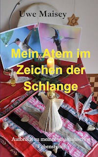 Mein Atem im Zeichen der Schlange - Uwe Maisey - E-Book
