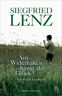 Am Widerhaken hängt das Glück - Siegfried Lenz - E-Book