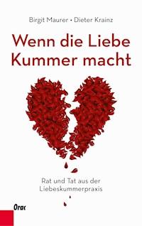 Wenn die Liebe Kummer macht - Birgit Maurer - E-Book