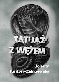 Tatuaż z wężem - Jolanta Knitter-Zakrzewska - E-Book