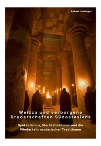 Weizza und verborgene Bruderschaften Südostasiens - Robert Domingez - E-Book