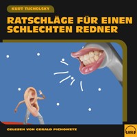 Ratschläge für einen schlechten Redner - Kurt Tucholsky - Hörbuch