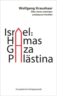 Israel: Hamas – Gaza – Palästina - Wolfgang Kraushaar - E-Book