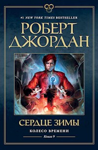 Колесо Времени. Книга 9. Сердце зимы - Роберт Джордан - E-Book