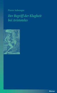 Der Begriff der Klugheit bei Aristoteles - Pierre Aubenque - E-Book
