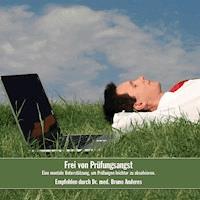 Frei von Prüfungsangst - Anonymous - Hörbuch