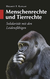 Menschenrechte und Tierrechte - Helmut F. Kaplan - E-Book