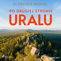 Po drugiej stronie Uralu - Sławomir Michał - Hörbuch
