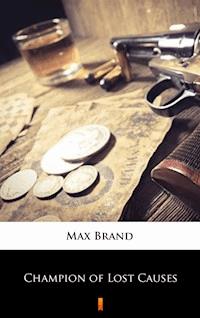 Champion of Lost Causes - Max Brand - E-Book