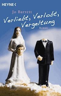 Verliebt, Verlobt, Vergeltung - Jo Barrett - E-Book