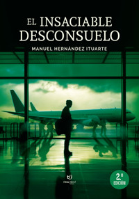 El insaciable desconsuelo - Manuel Hernández Ituarte - E-Book