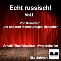 Echt Russisch! Vol. I - Arkadij Timofejewitsch Awertschenko - Hörbuch