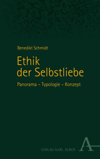 Ethik der Selbstliebe - Benedikt Schmidt - kostenlos E-Book