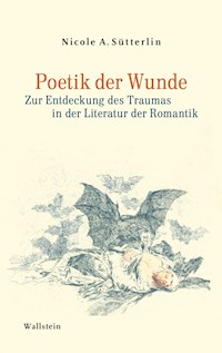 Poetik der Wunde - Nicole A. Sütterlin - E-Book
