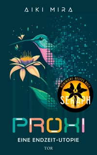 Proxi. Eine Endzeit-Utopie - Aiki Mira - E-Book