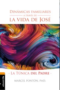 Dinámicas familiares a través de la vida de José - Marcel Pontón - E-Book