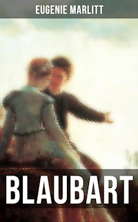 BLAUBART - Eugenie Marlitt - E-Book