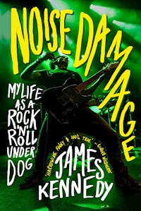 Noise Damage - James Kennedy - E-Book