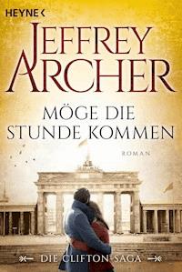 Möge die Stunde kommen - Jeffrey Archer - E-Book