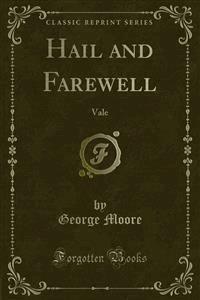 Hail and Farewell - George Moore - E-Book