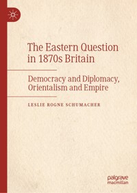 The Eastern Question in 1870s Britain - Leslie Rogne Schumacher - E-Book