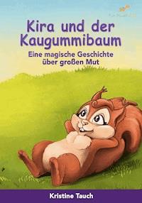 Kira und der Kaugummibaum - Kristine Tauch - E-Book
