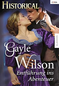 ENTFÜHRUNG INS ABENTEUER - Gayle Wilson - E-Book