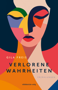 Verlorene Wahrheiten - Gila Freis - E-Book