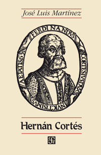 Hernán Cortés - José Luis Martínez - E-Book
