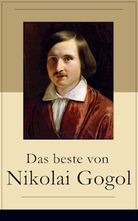 Das beste von Nikolai Gogol - Nikolái Gógol - E-Book